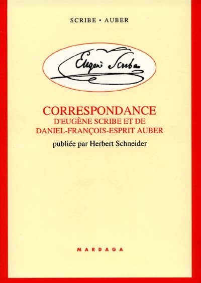 Correspondance d'Eugène Scribe et de Daniel-François-Esprit Auber