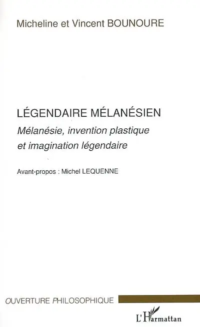 Légendaire mélanésien. Mélanésie, invention plastique et imagination légendaire