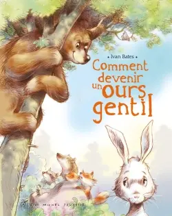 Comment devenir un ours gentil