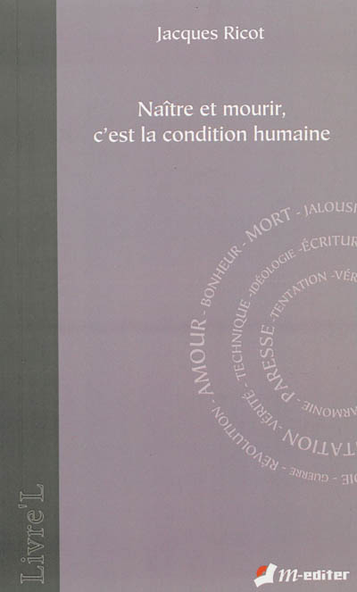 Naître et mourir, c'est la condition humaine