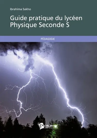 Guide pratique du lycéen : Physique Seconde S