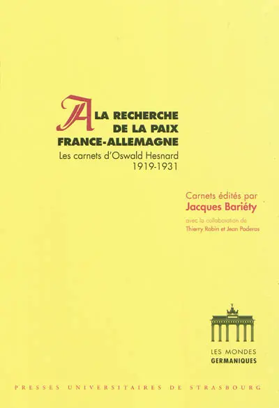A la recherche de la paix France-Allemagne : les carnets d'Oswald Hesnard, 1919-1931