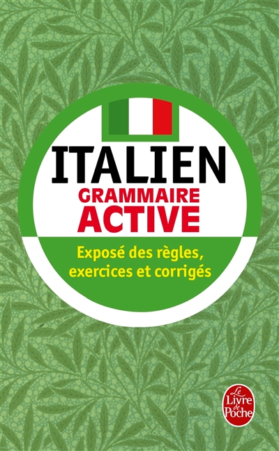 Italien : grammaire active : exposé des règles, exercices et corrigés