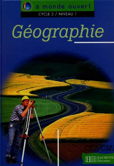 Géographie, cycle 3 niveau 1 : livre de l'élève