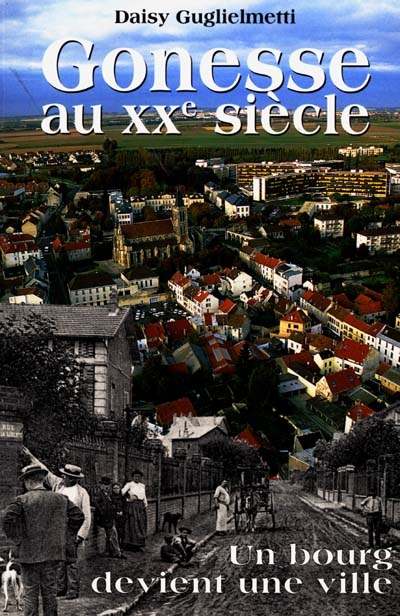 Gonesse au XXe siècle : un bourg devient une ville