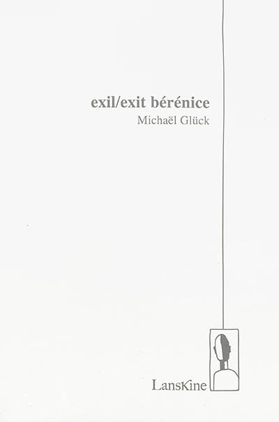Exil-exit Bérénice