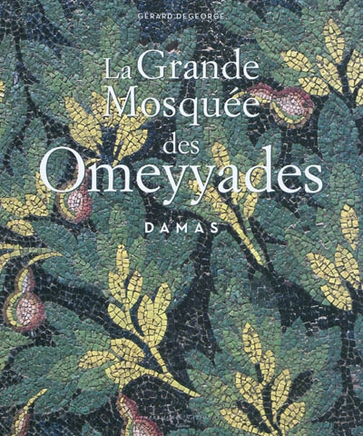La grande mosquée des Omeyyades : Damas