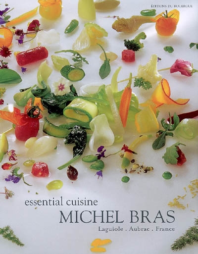 Essential cuisine Michel Bras : Laguiole, Aubrac, France