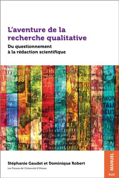L'aventure de la recherche qualitative : du questionnement à la rédaction scientifique