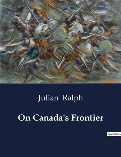 On Canada's Frontier :...