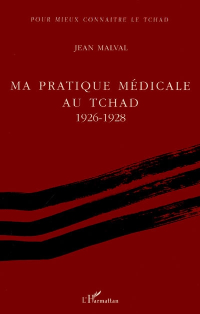 Ma pratique médicale au Tchad : 1926-1928