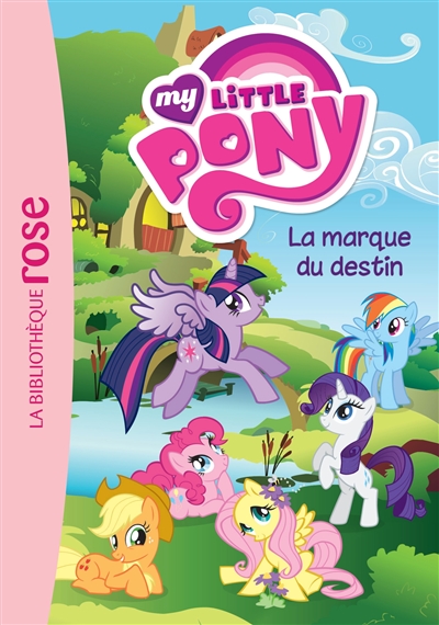 My little pony. Vol. 11. La marque du destin