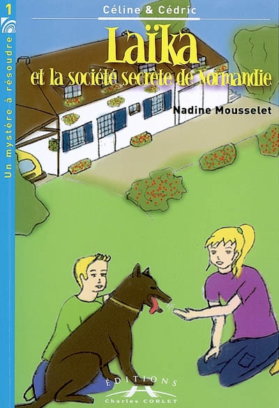 Céline & Cédric. Vol. 1. Laïka et la Société secrète de Normandie
