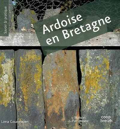 Ardoise en Bretagne : une histoire, des hommes, des savoir-faire