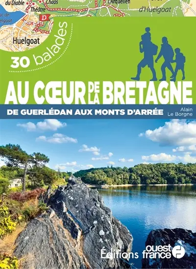 Au coeur de la Bretagne : du lac de Guerlédan aux monts d'Arrée : 30 balades
