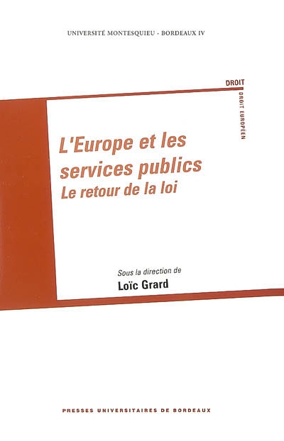 L'Europe et les services publics : le retour de la loi : actes, Journée d'études Jean Monnet, 14 avril 2006