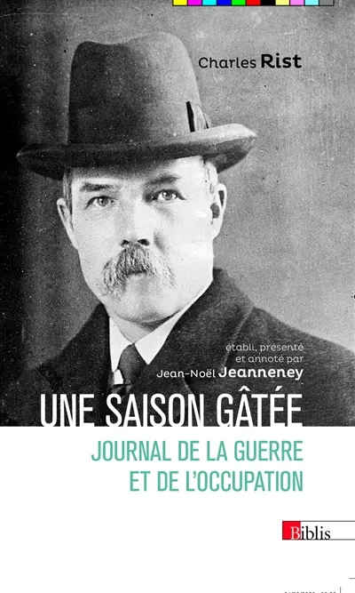 Une saison gâtée : journal de la guerre et de l'Occupation : 1939-1945