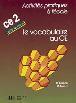 Le Vocabulaire au cours élémentaire, CE2 : cahier de l'élève