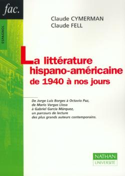 La littérature hispano-américaine de 1940 à nos jours