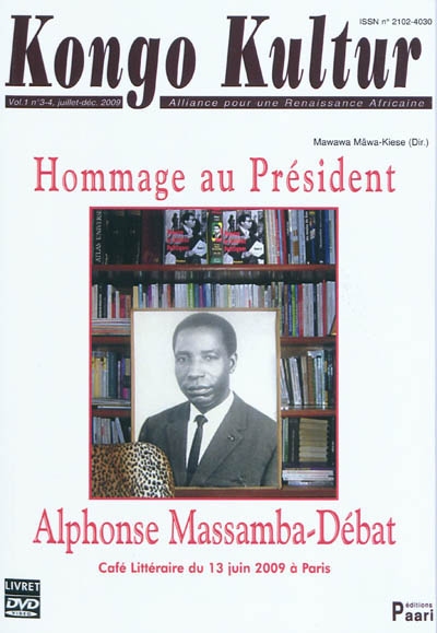 Kongo Kultur, n° 1, 3-4 (2009). Hommage au président Alphonse Massamba-Débat : café littéraire du 13 juin 2009 à Paris
