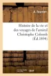 Histoire de la vie et des voyages de l'amiral Christophe Colomb