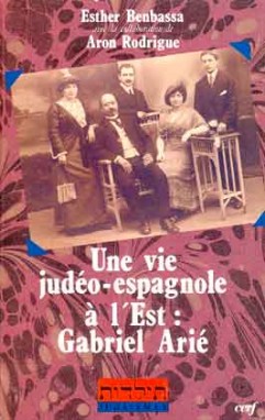 Une Vie judéo-espagnole à l'Est : Gabriel Arié, 1863-1939, autobiographie, journal et correspondance