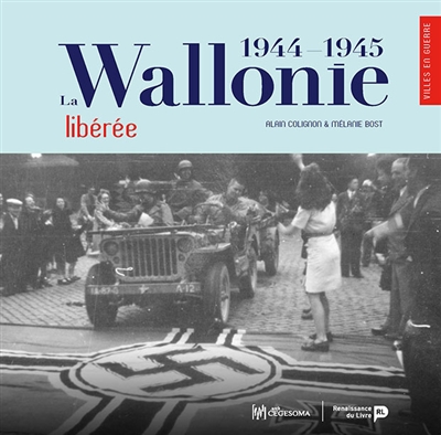 La Wallonie libérée : 1944-1945