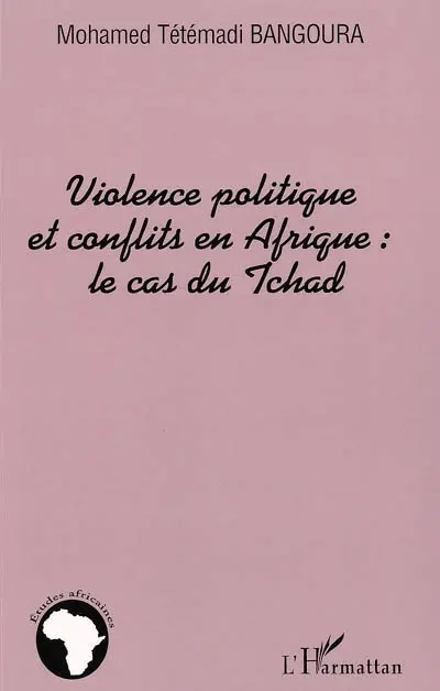 Violence politique et conflits en Afrique : le cas du Tchad