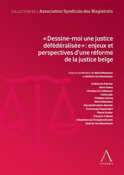 Dessine-moi une justice défédéralisée : enjeux et perspectives d'une réforme de la justice belge