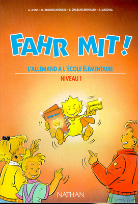 Fahr mit! Niveau 1-l'allemand à l'école élémentaire