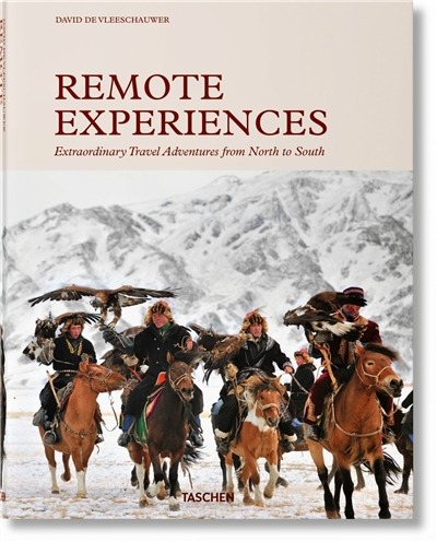Remote experiences : extraordinary travel adventures from North to South