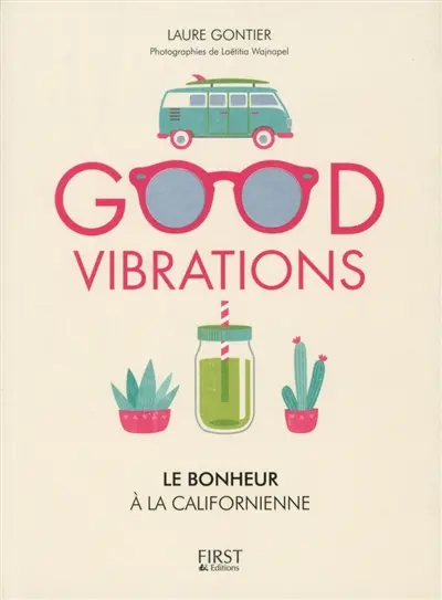 Good vibrations : le bonheur à la californienne