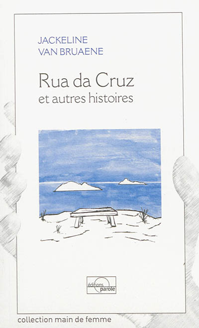 Rua da Cruz : et autres histoires