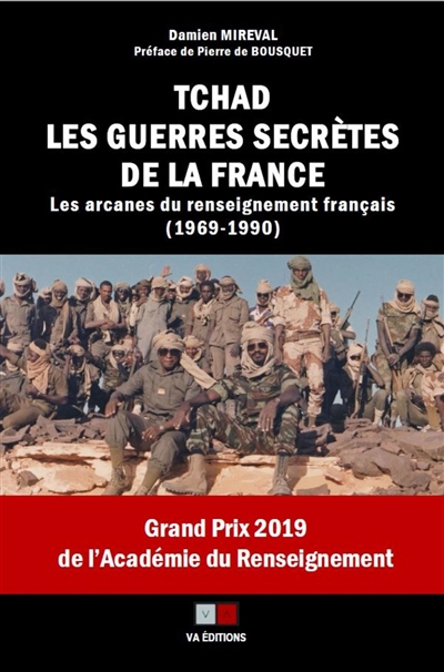 Tchad, les guerres secrètes de la France : les arcanes du renseignement français (1969-1990)
