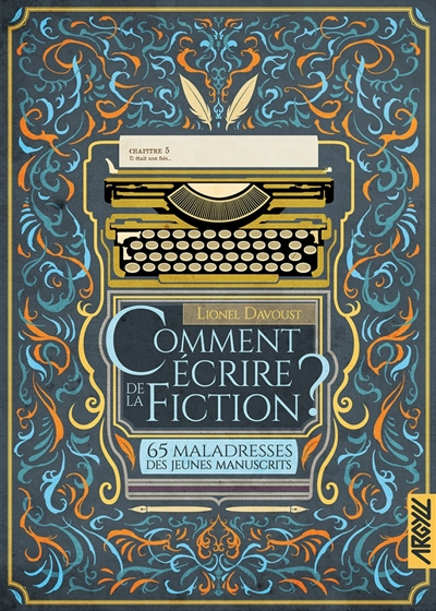 Comment écrire de la fiction ? : 65 maladresses des jeunes manuscrits