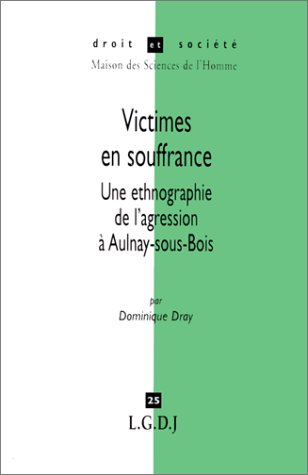 Victime en souffrance : une ethnographie de l'agression à Aulnay-sous-Bois