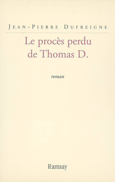 Le procès perdu de Thomas D.