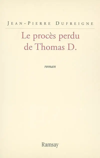 Le procès perdu de Thomas D.