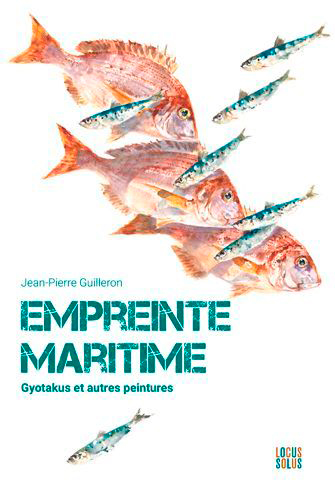 Empreinte maritime. Vol. 1. Gyotakus et autres peintures