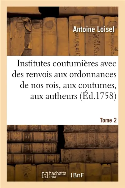 Institutes coutumières. Tome 2