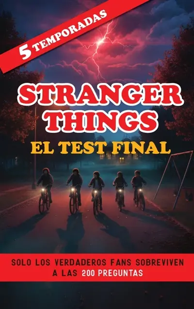 Stranger Things : El Test Final : Solo los Verdaderos Fans Sobreviven a las 200 Preguntas sobre las 5 Temporadas. Libro Stranger...