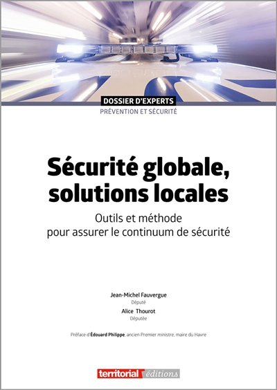 Sécurité globale, solutions locales : outils et méthode pour assurer le continuum de sécurité