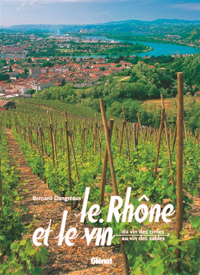 Le Rhône et le vin : du vin des cimes au vin des sables