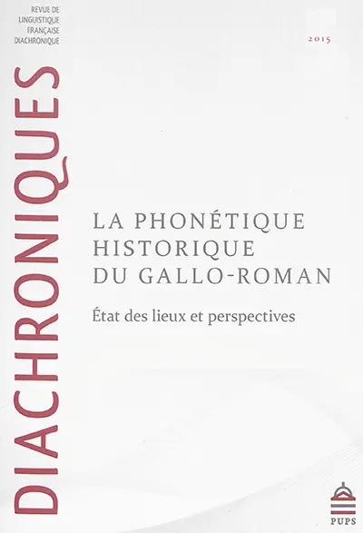 Diachroniques, n° 5. La phonétique historique du gallo-roman : état des lieux et perspectives