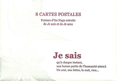 8 cartes postales : poèmes d'Ito Naga extraits de Je sais et de Je sens