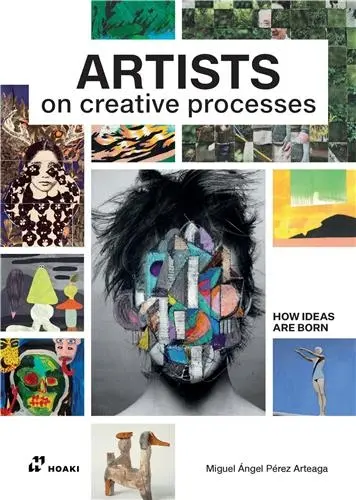 How Ideas are Born : Artists on Creative Processes