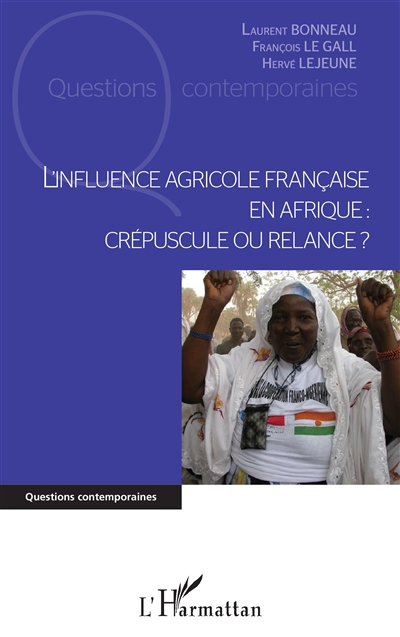 L'influence agricole française en Afrique : crépuscule ou relance ?