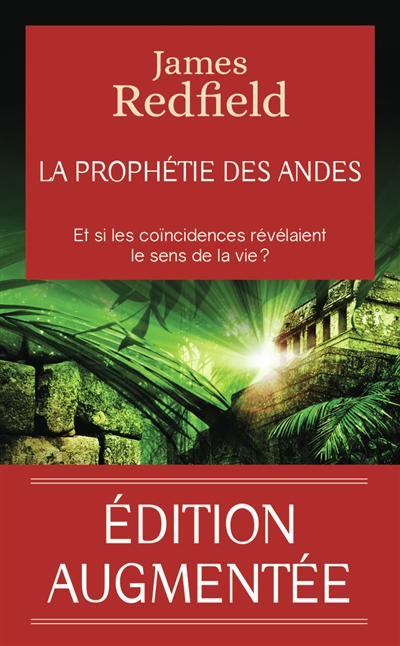 La prophétie des Andes : et si les coïncidences révélaient le sens de la vie ?