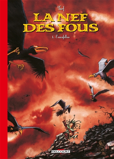 La nef des fous. Vol. 1....