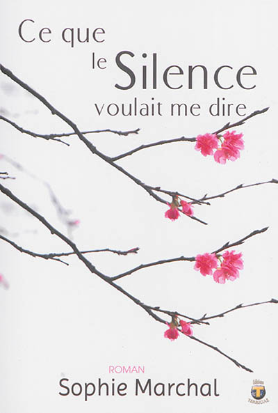 Ce que le silence voulait me dire : roman psychologique